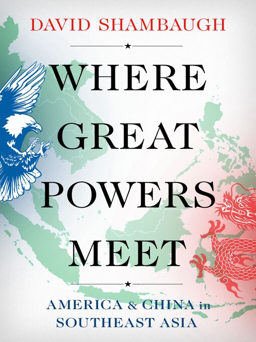 Title details for Where Great Powers Meet by David Shambaugh - Available